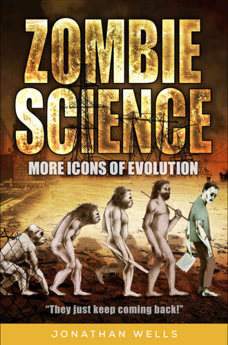 Zombie Science More Icons Of Evolution Jonathan Wells