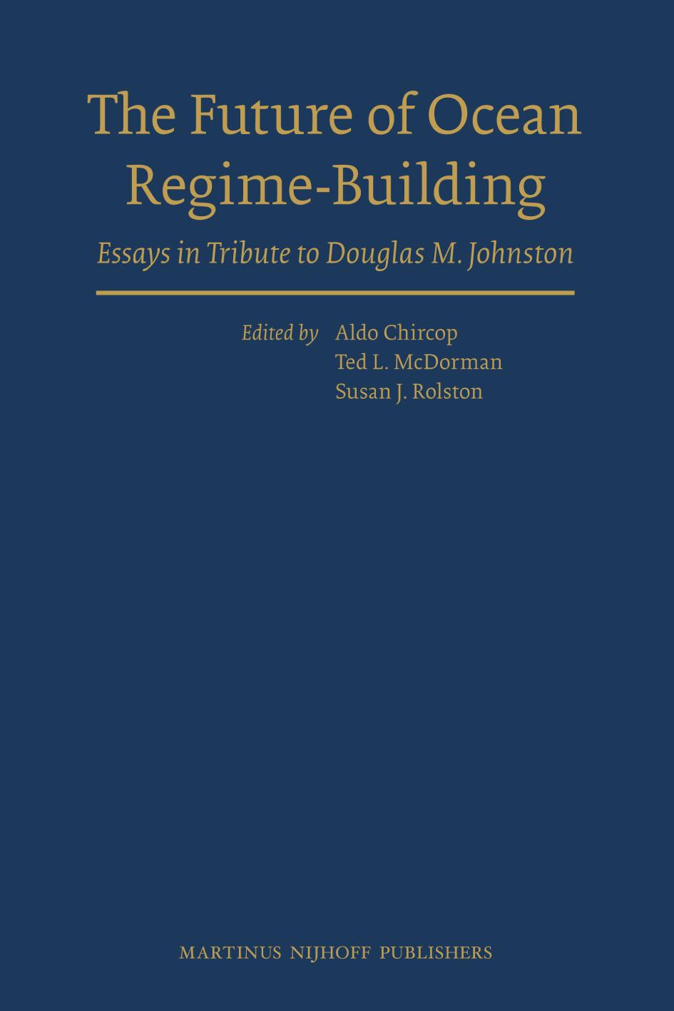 The Future Of Ocean Regimebuilding Ted Mcdorman Susan Rolston