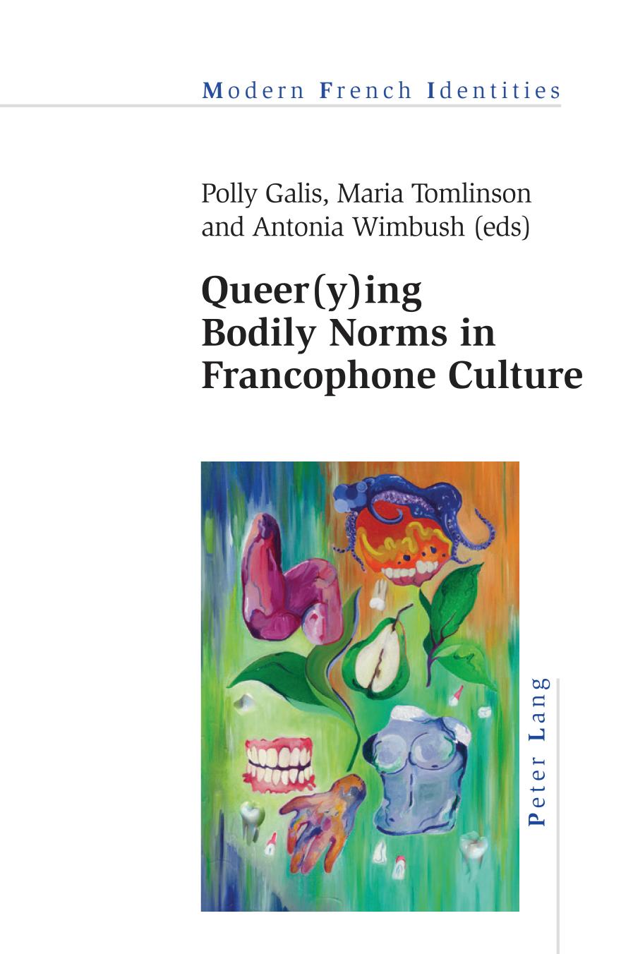 Queerying Bodily Norms In Francophone Culture 1st Edition Polly Galis Editor