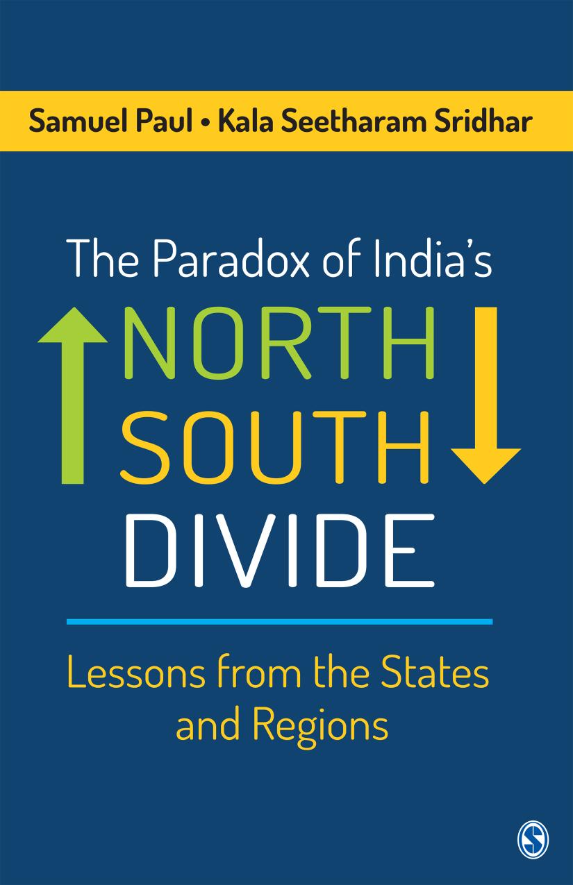 The Paradox Of Indias Northsouth Divide Lessons From The States And Regions Samuel Paul