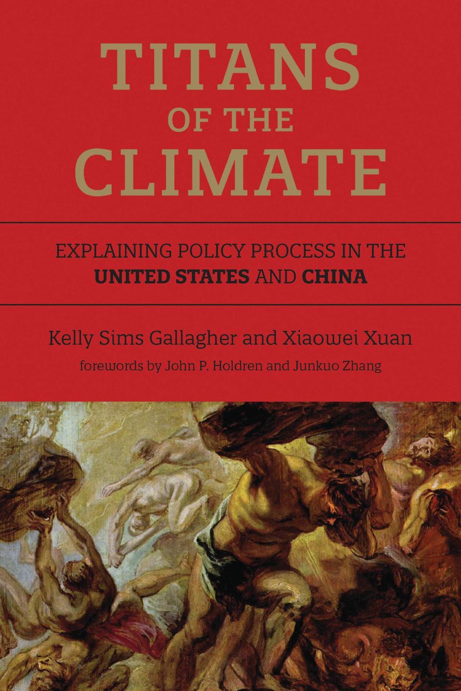 Titans Of The Climate Explaining Policy Process In The United States And China Kelly Sims Gallagher
