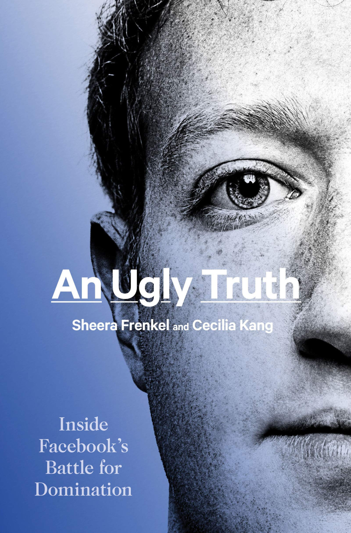 An Ugly Truth Inside Facebooks Battle For Domination Sheera Frenkel