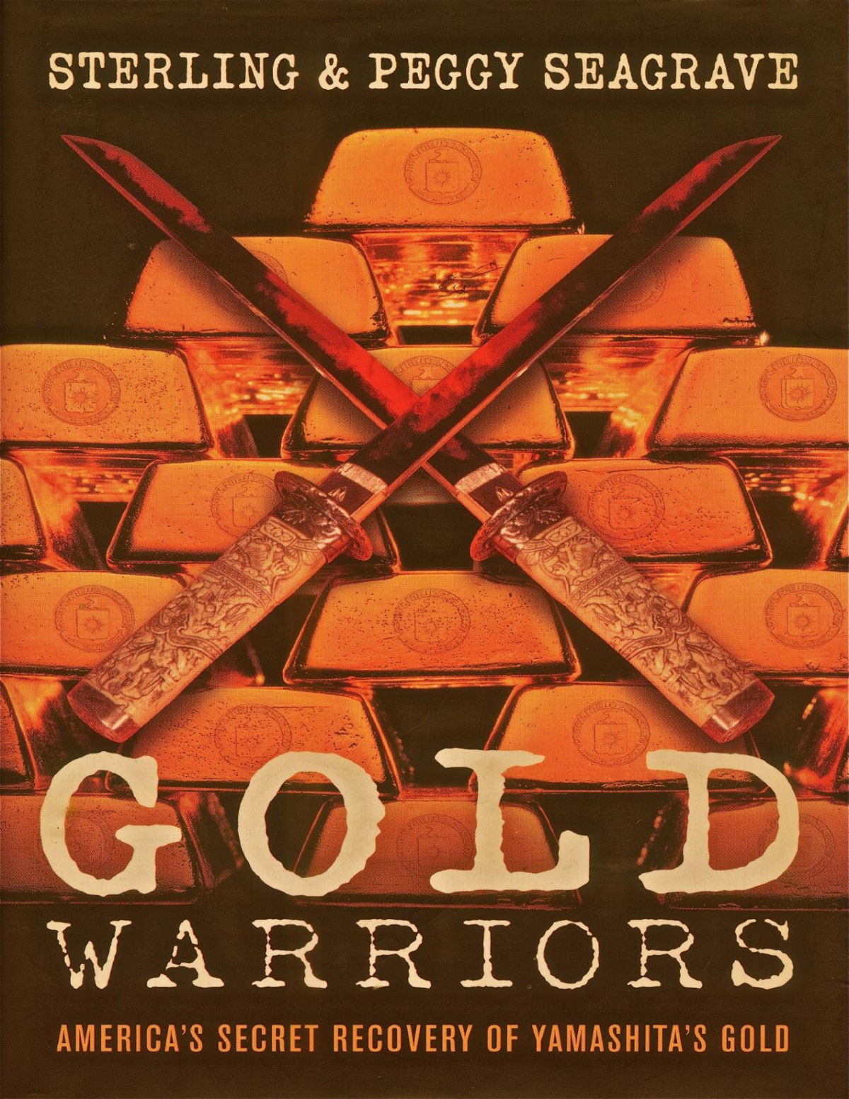 Gold Warriors Americas Secret Recovery Of Yamashitas Gold Sterling Seagrave