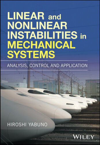 Linear And Nonlinear Instabilities In Mechanical Systems Analysis Control And Application Hiroshi Yabuno