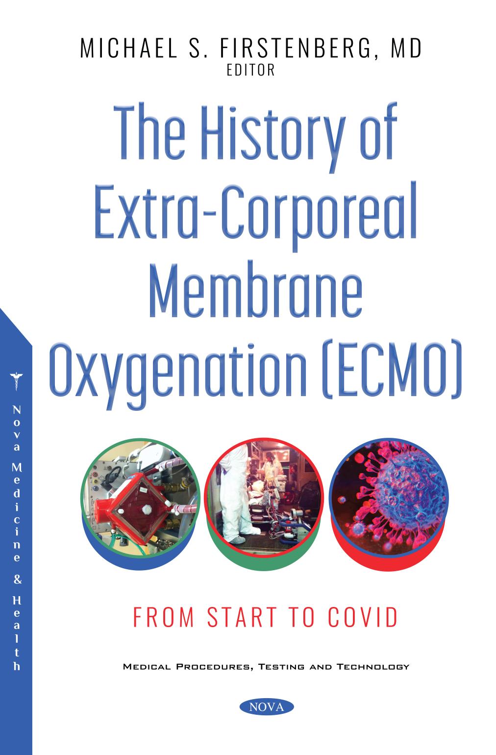 The History Of Extracorporeal Membrane Oxygenation Ecmo From Start To Covid Michael S Firstenberg