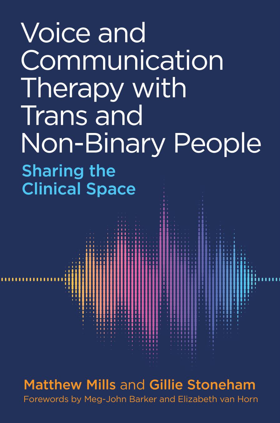 Voice And Communication Therapy With Trans And Nonbinary People Matthew Mills