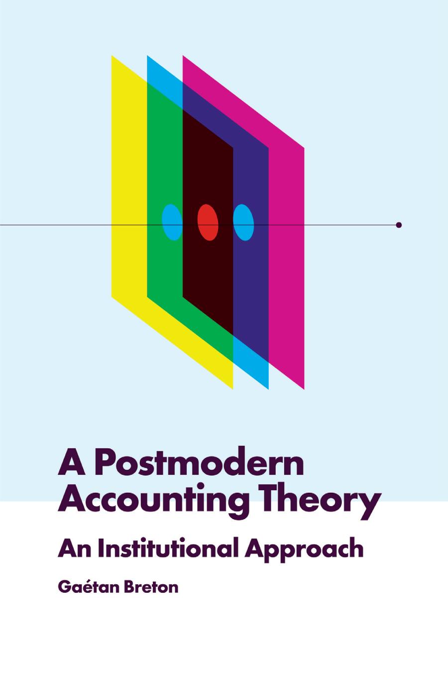A Postmodern Accounting Theory An Institutional Approach Gatan Breton
