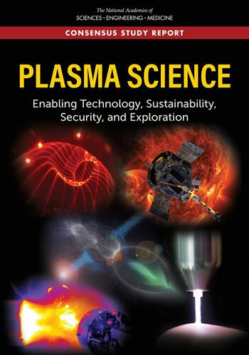 Plasma Science Enabling Technology Sustainability Security And Exploration National Academy Of Sciences