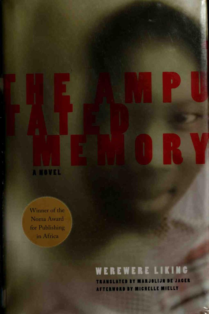 The Amputated Memory A Songnovel Werewere Liking Marjolijn De Jager Michelle Mielly