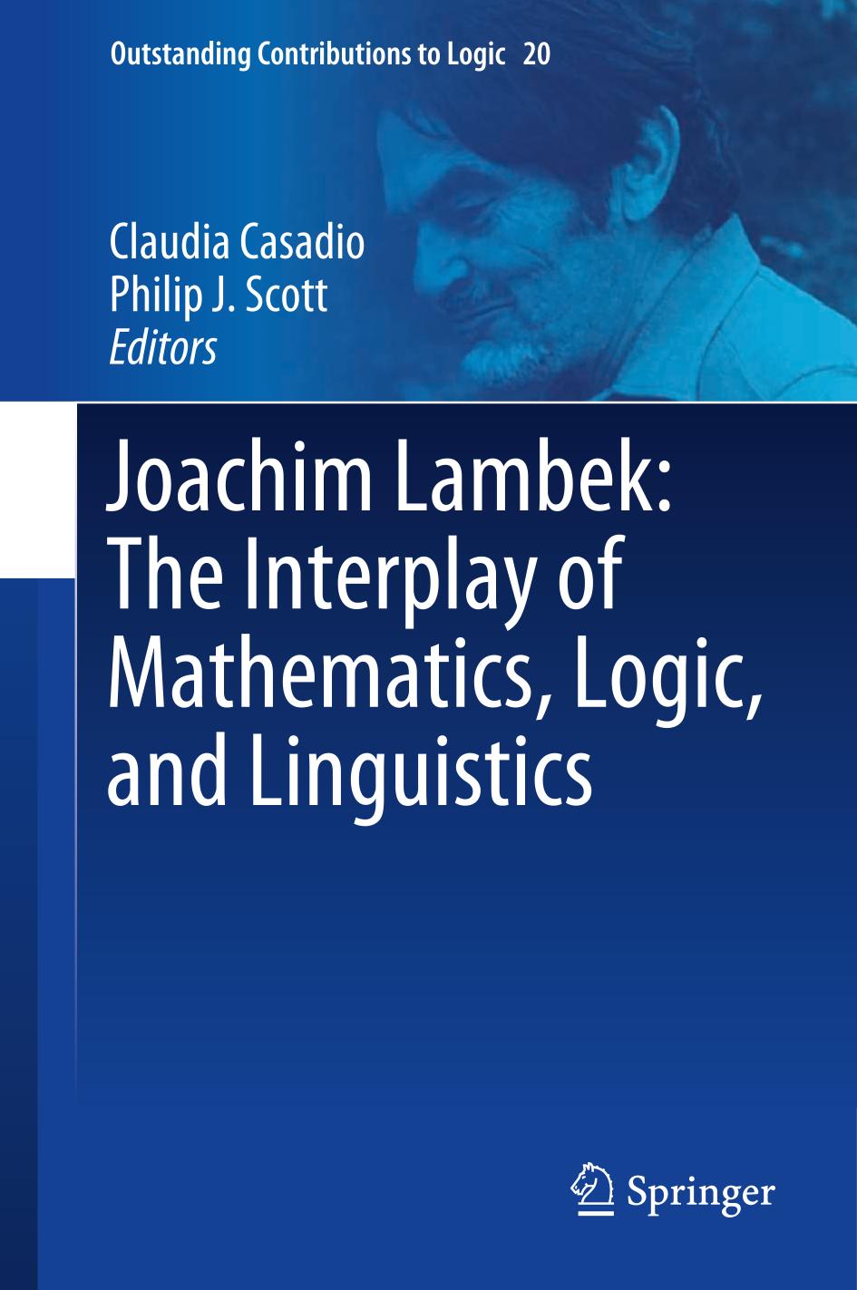 Joachim Lambek The Interplay Of Mathematics Logic And Linguistics 1st Edition Claudia Casadio