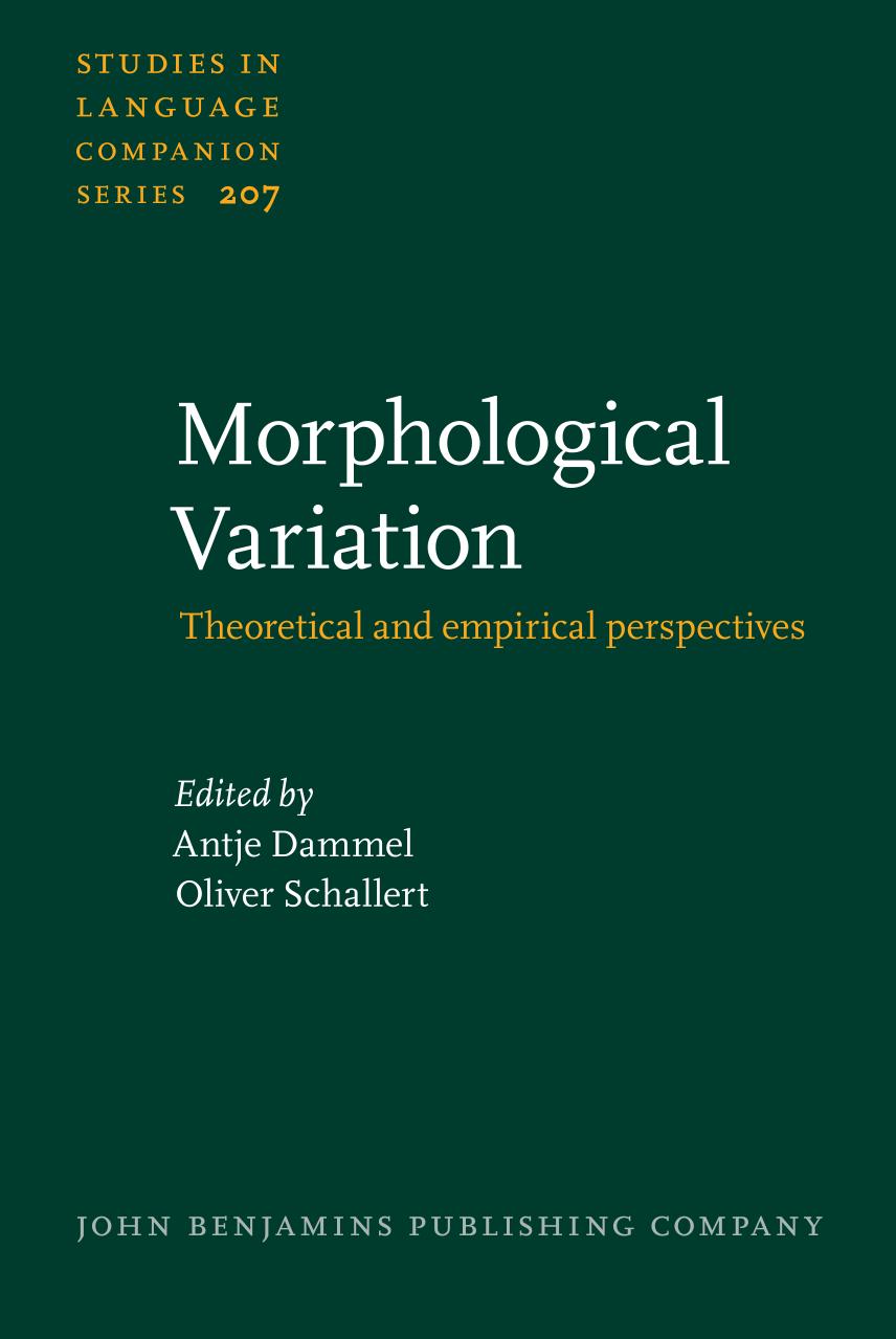 Morphological Variation Theoretical And Empirical Perspectives Antje Dammel