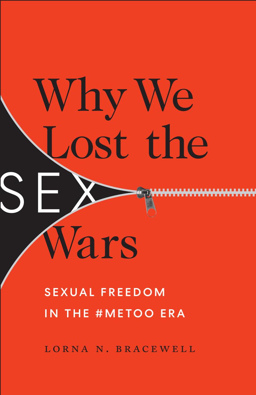 Why We Lost The Sex Wars Sexual Freedom In The Metoo Era 1st Edition Lorna N Bracewell