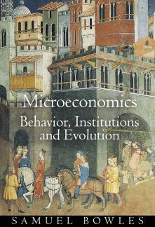 Microeconomics Behavior Institutions And Evolution Samuel Bowles