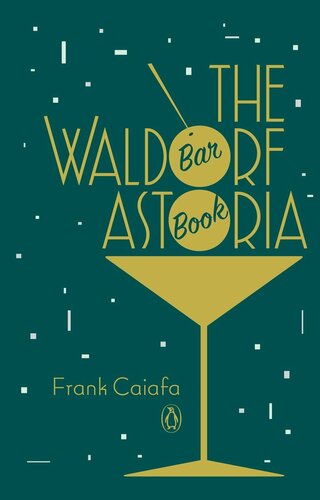 The Waldorf Astoria Bar Book Frank Caiafa