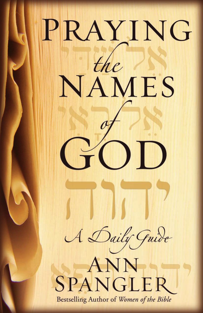 Praying The Names Of God A Daily Guide Ann Spangler Spangler