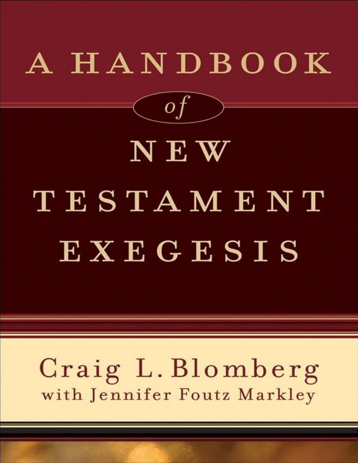 Handbook Of New Testament Exegesis A New Testament Studies Blomberg