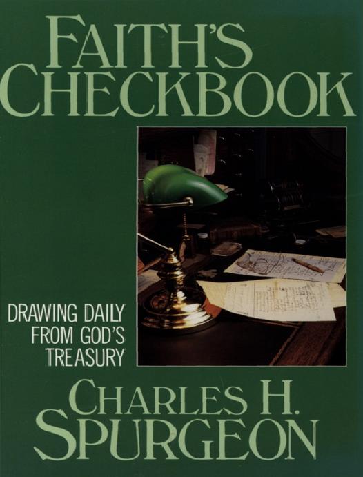 Faiths Checkbook Charles H Spurgeon Spurgeon Charles H