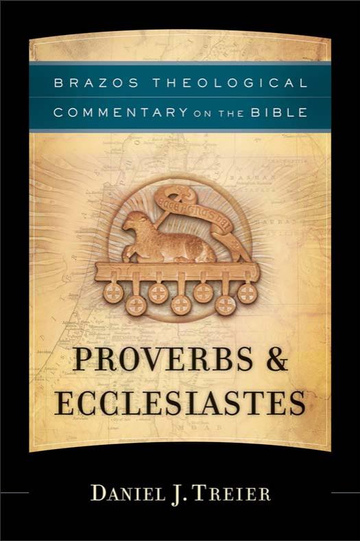Proverbs Ecclesiastes Btcb Daniel J Treier Treier Daniel J
