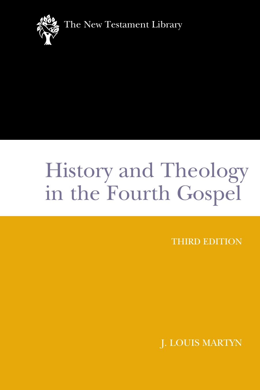 History And Theology In The Fourth Gospel Ntl J Louis Martyn Martyn