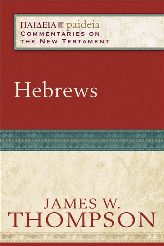 Hebrews Paedeia James W Thompson Mikeal Parsons Charles Talbert Thompson