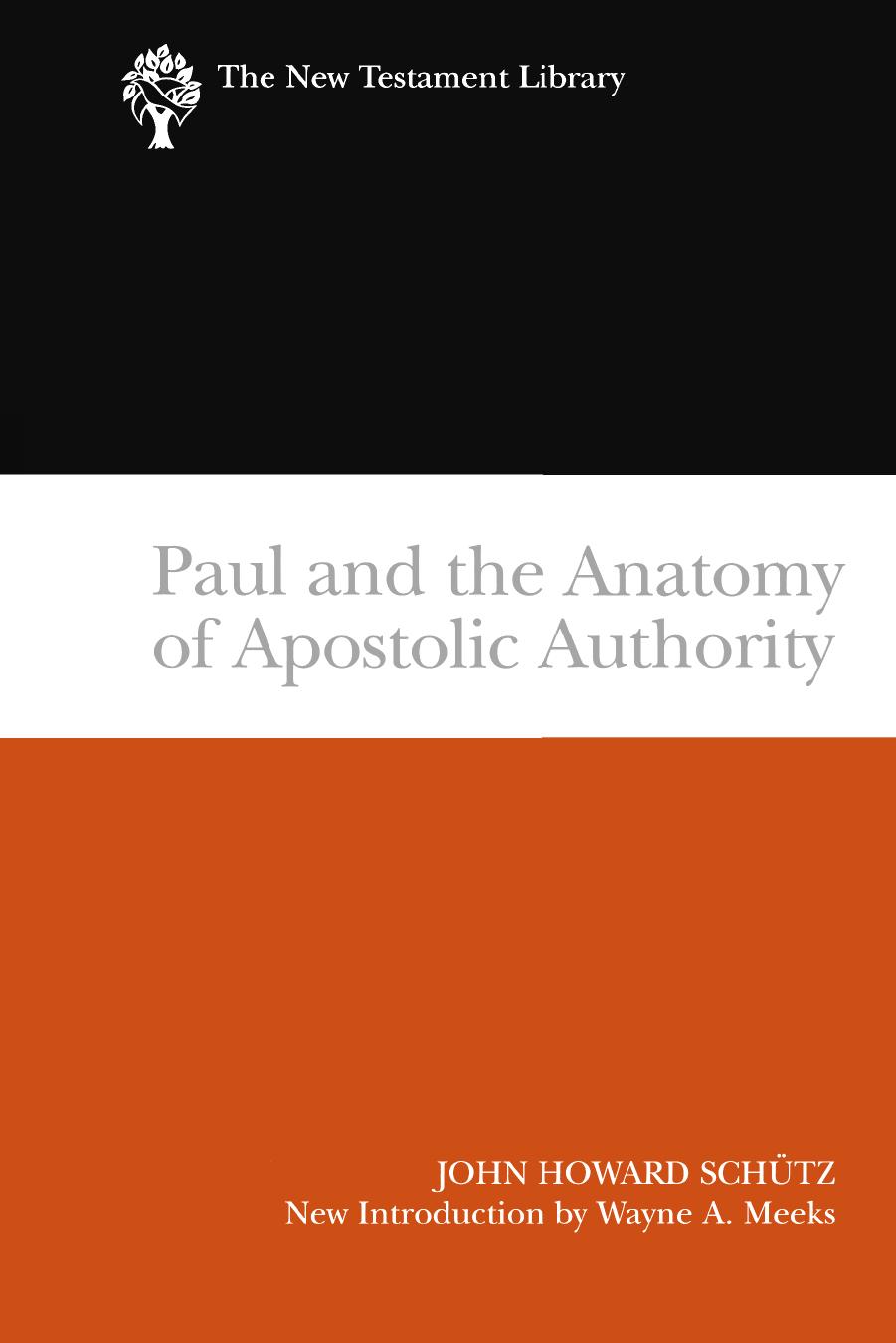 Paul And The Anatomy Of Apostolic Authority Ntl John Howard Schutz Schutz