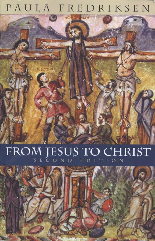 From Jesus To Christ Paula Fredriksen Fredriksen Paula