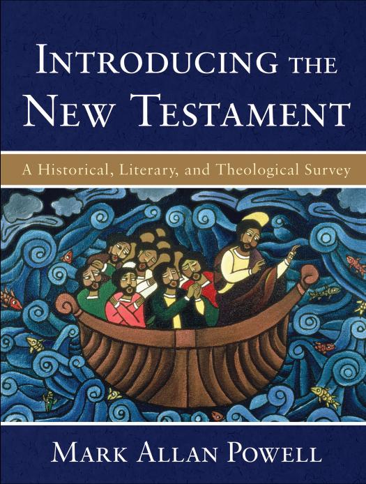 Introducing The New Testament A Historical Literary And Theological Survey Mark Allan Powell