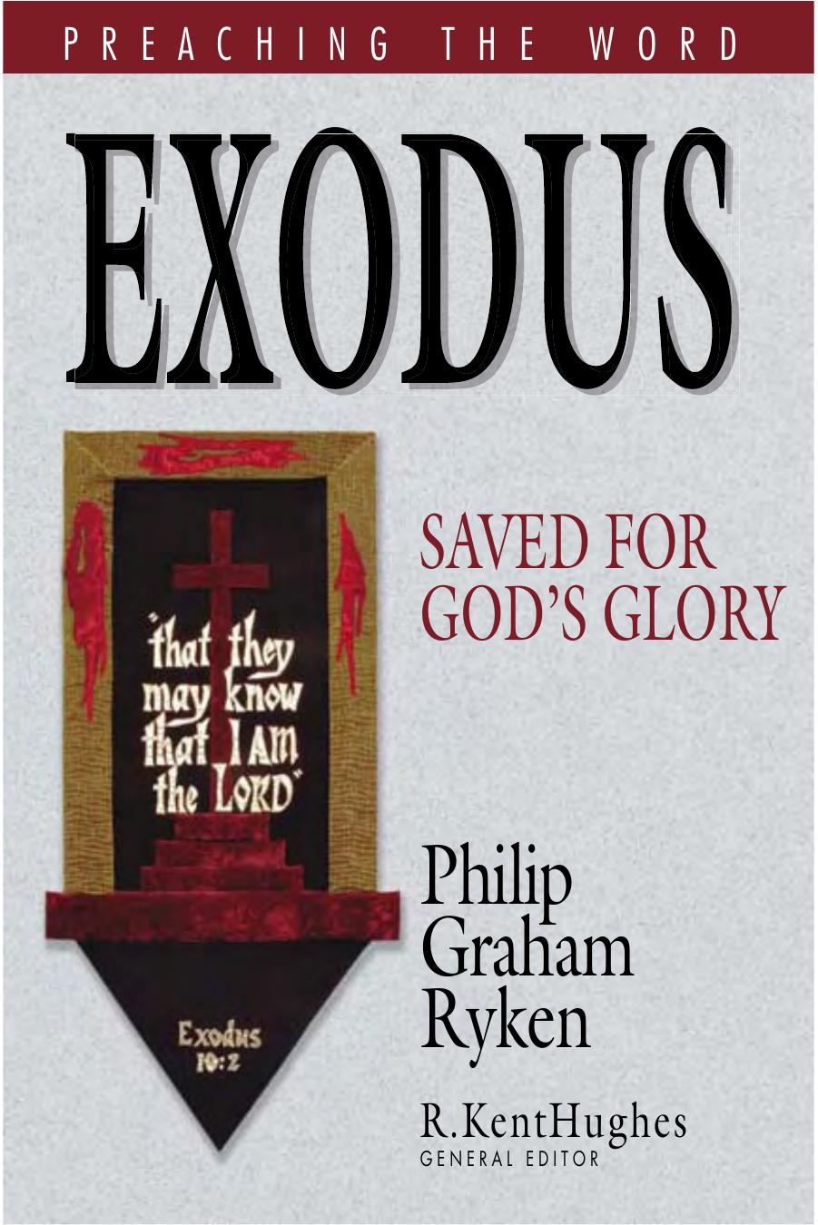 Exodus Ptw Philip Graham Ryken R Kent Hughes Ryken Philip Graham Hughes