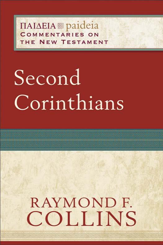 Second Corinthians Paedeia Raymond F Collins Collins Raymond F