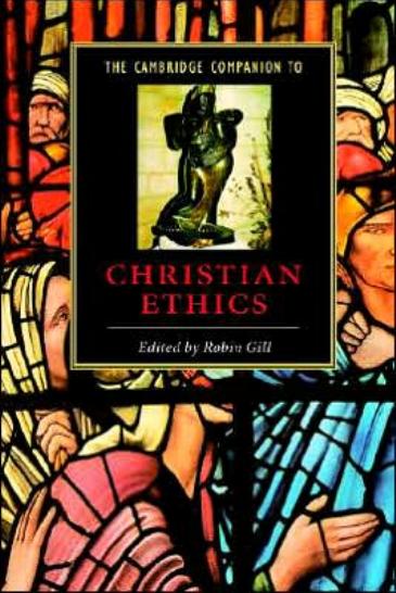 The Cambridge Companion To Christian Ethics Robin Gill Gill