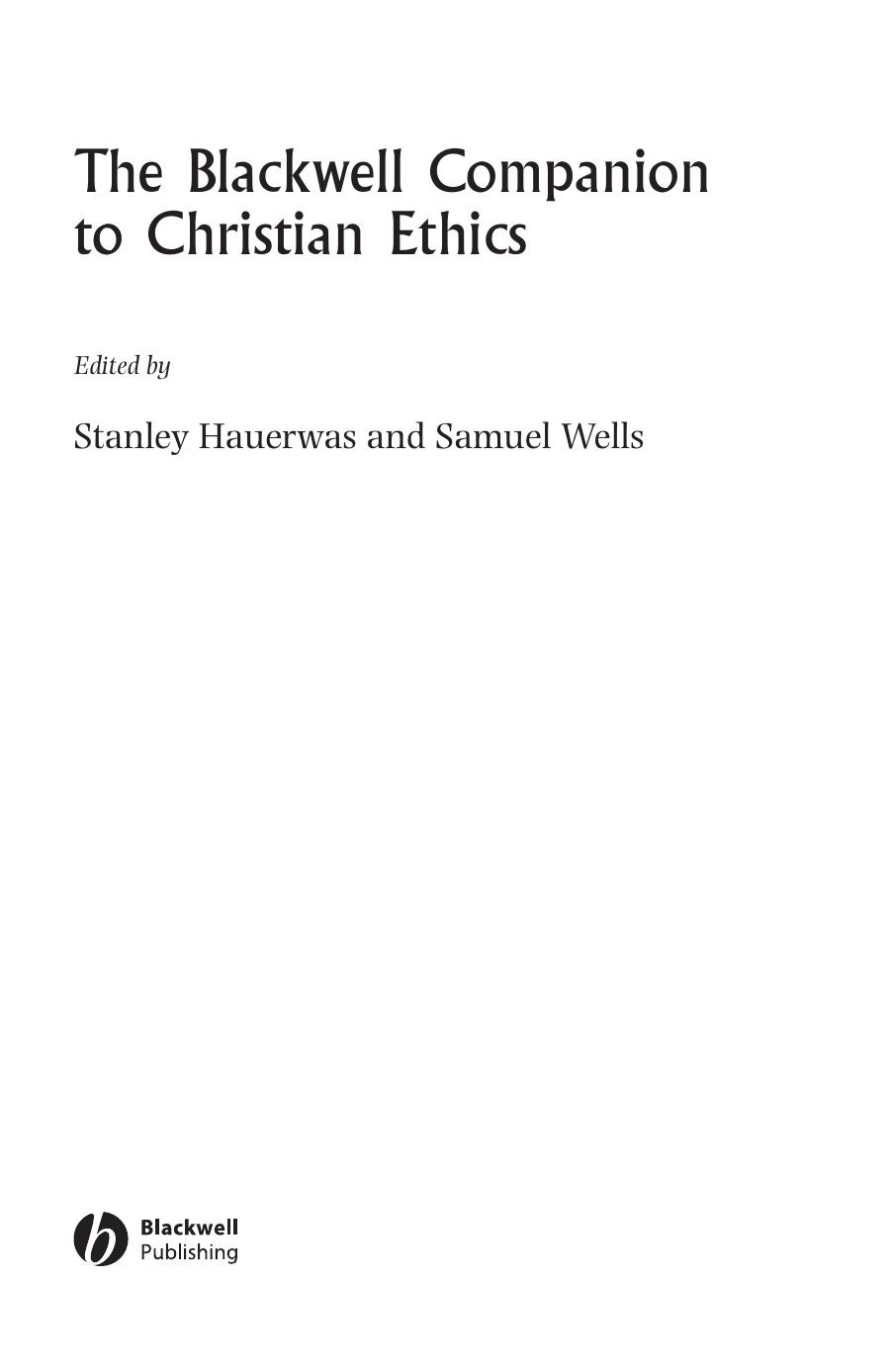 The Blackwell Companion To Christian Ethics Stanley Hauerwas Samuel Wells Hauerwas