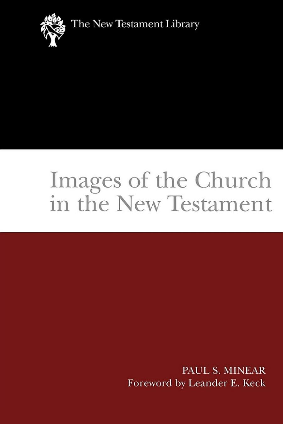 Images Of Church In New Testament Ntl Paul S Minear Minear