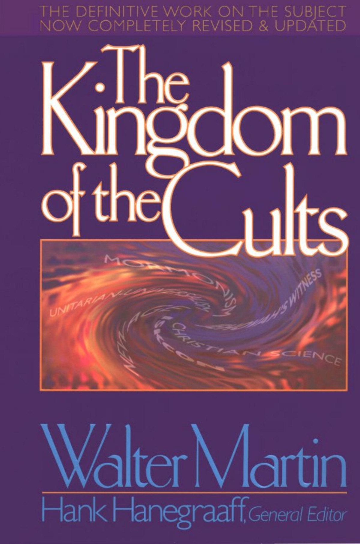 The Kingdom Of The Cults Revised Updated Walter Martin Ravi Zacharias