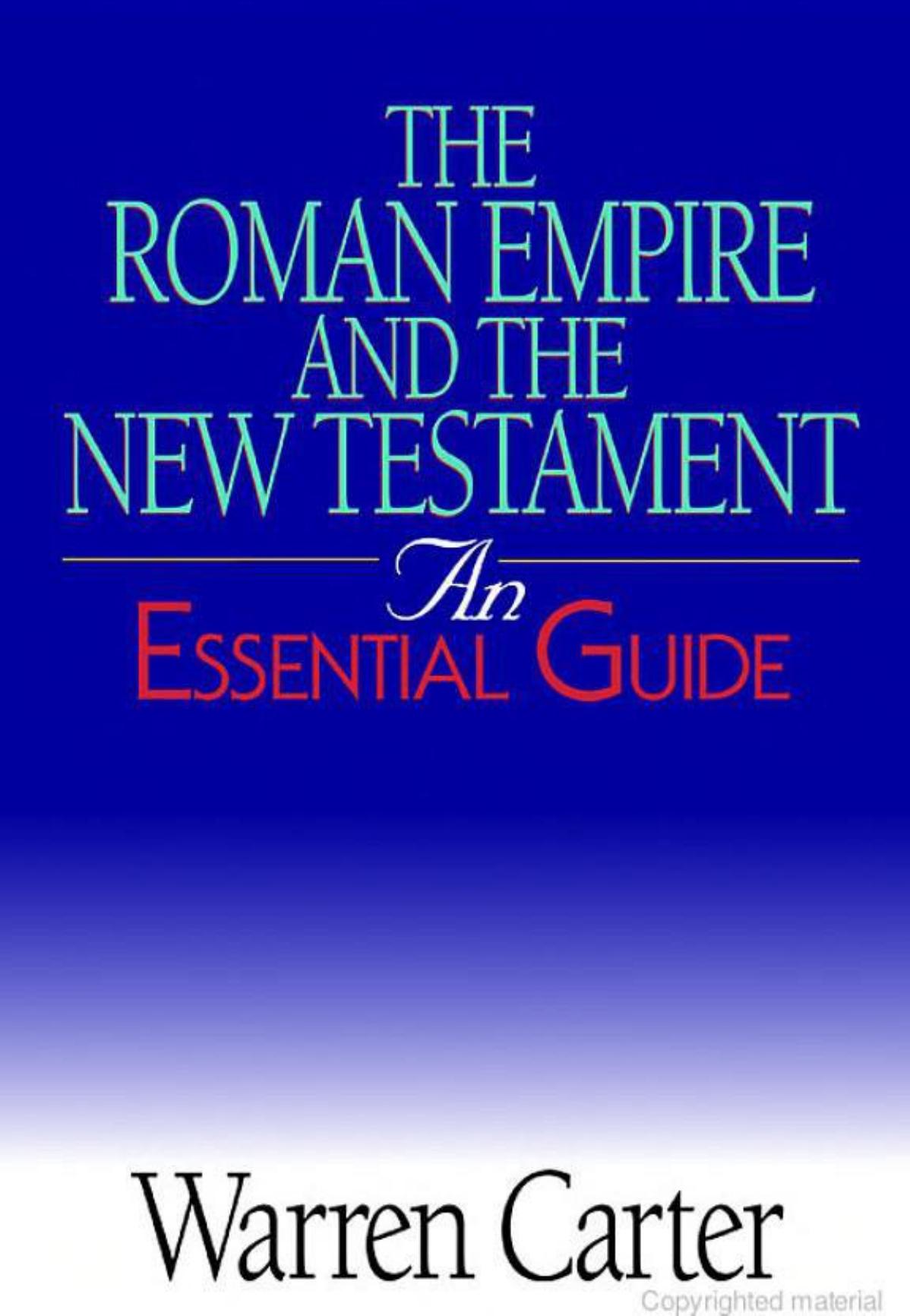 The Roman Empire And The New Testament An Essential Guide Warren Carter Carter