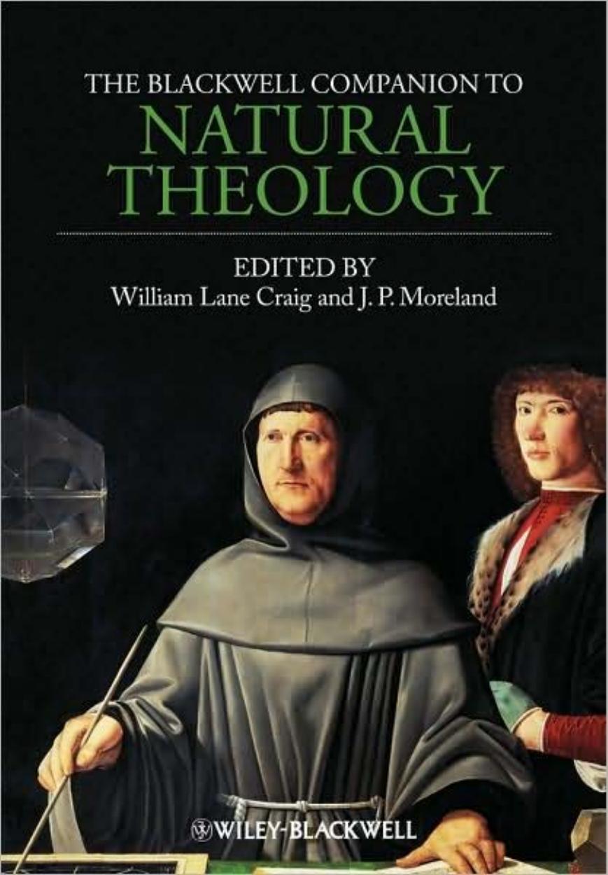 The Blackwell Companion To Natural Theology William Lane Craig J P Moreland Craig
