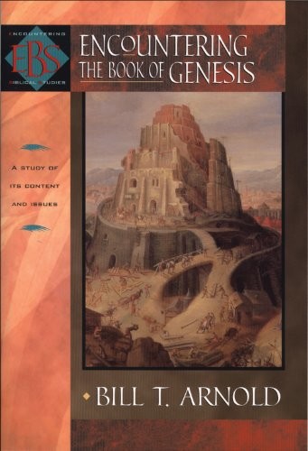 Encountering The Book Of Genesis Ebs Bill T Arnold Arnold