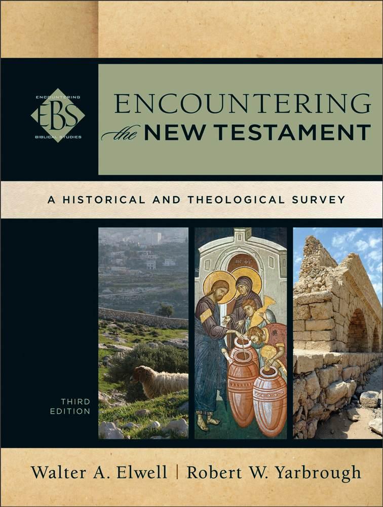 Encountering The New Testament Ebs Walter A Elwell Robert W Yarbrough Elwell