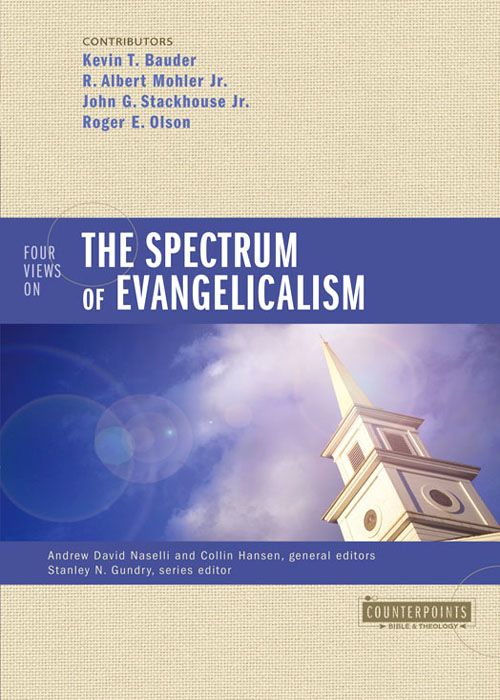 Four Views On The Spectrum Of Evangelicalism Kevin Bauder R Albert Mohler