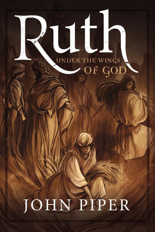 Ruth Under The Wings Of God John Piper Cory Godbey Piper