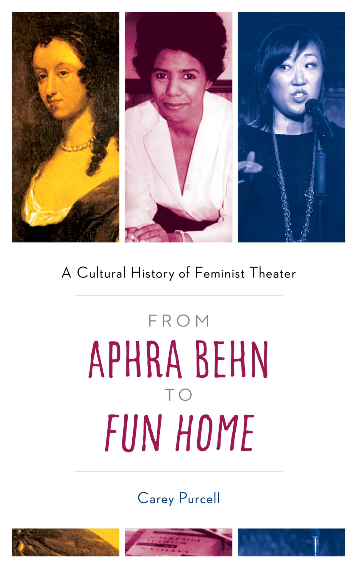 From Aphra Behn To Fun Home A Cultural History Of Feminist Theater Illustrated Carey Purcell