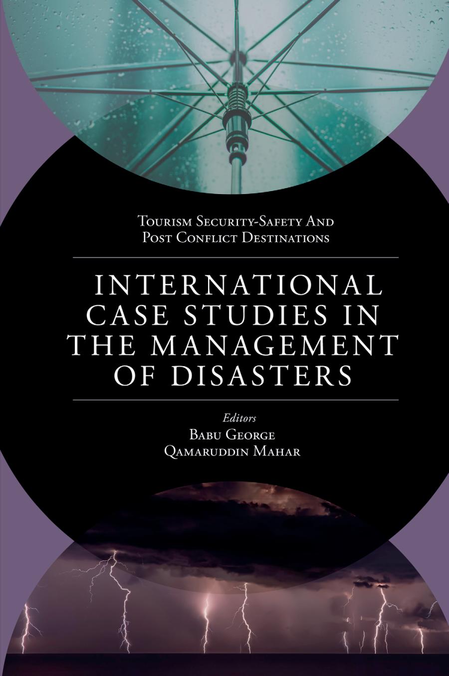 International Case Studies In The Management Of Disasters Natural Manmade Calamities And Pandemics Babu George