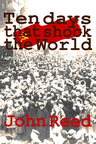 Ten Days That Shook The World John Reed