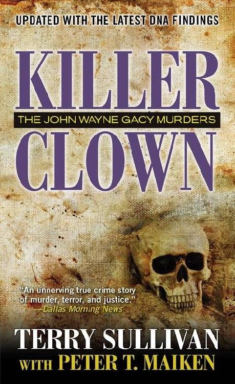 Killer Clown The John Wayne Gacy Murders 1st Edition Terry Sullivan