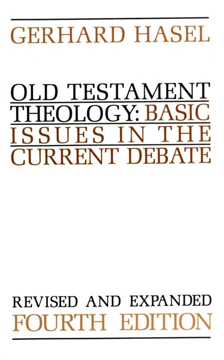Old Testament Theology Basic Issues In The Current Debate Gerhard Hasel Hasel