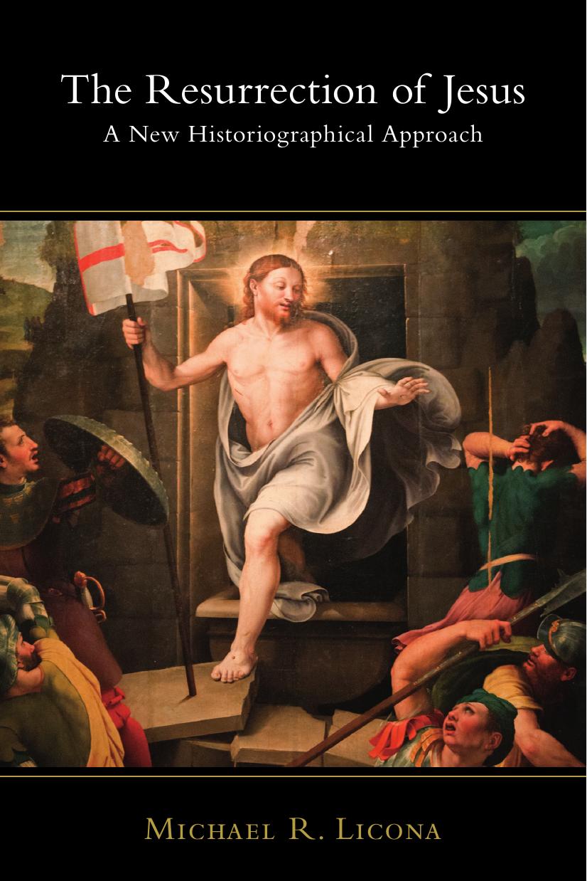 The Resurrection Of Jesus A New Historiographical Approach Michael R Licona