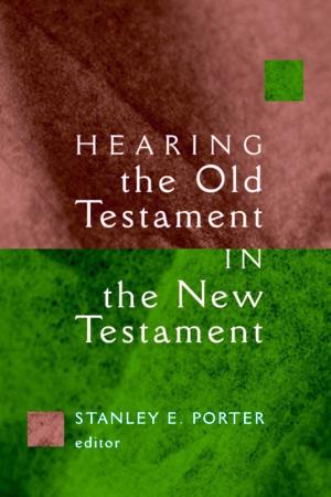 Hearing The Old Testament In The New Testament Stanley E Porter Porter