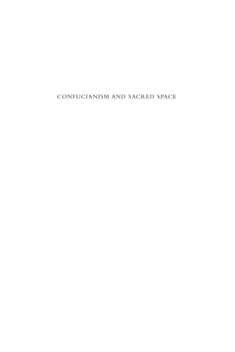 Confucianism And Sacred Space The Confucius Temple From Imperial China To Today Chinshing Huang