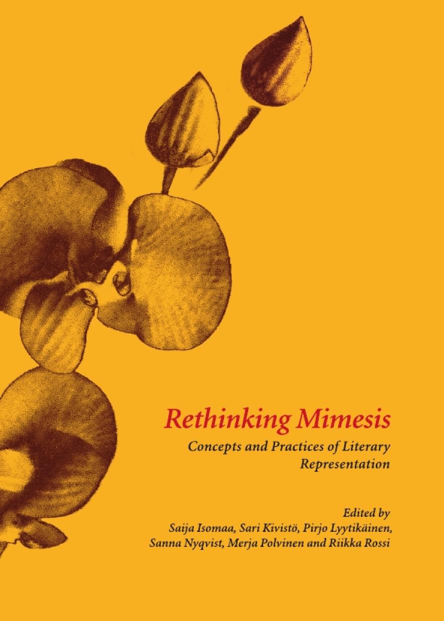 Rethinking Mimesis Concepts And Practices Of Literary Representation Saija Isomaa