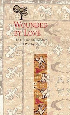 Wounded By Love Elder Porphyrios
