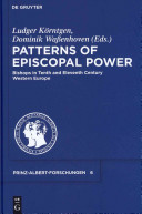 Patterns Of Episcopal Power Bishops In Tenth And Eleventh Century Western Europe Strukturen Bischoflicher Herrschaftsgewalt Im Westlichen Europa Des 10 Und 11 Jahrhunderts Prinzalbertforschungen Ludger Krntgen